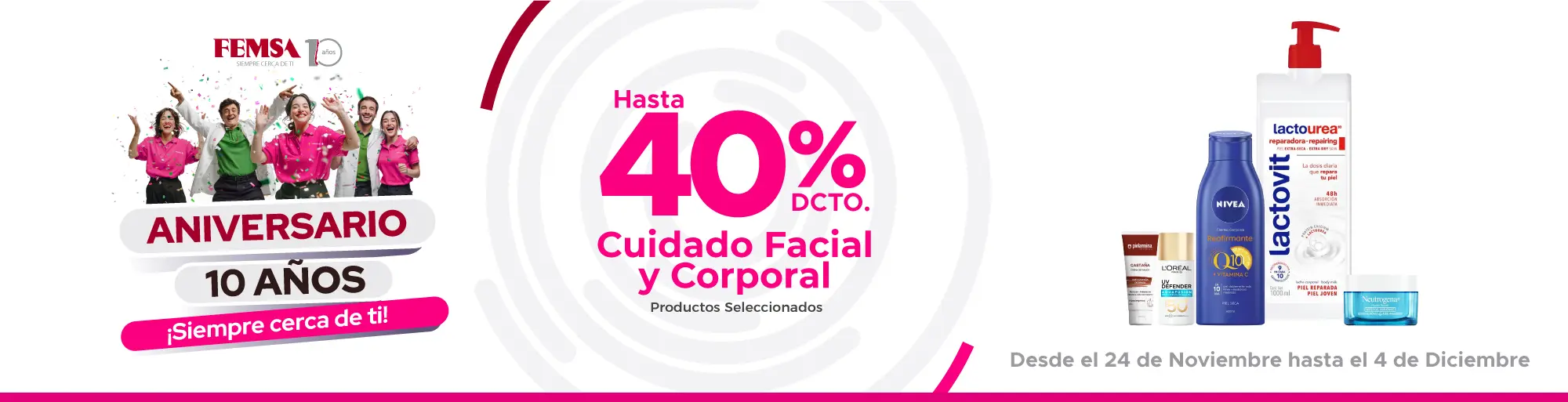 Aniversario Femsa Cremas Faciales y Corporales Siempre Cerca de Ti